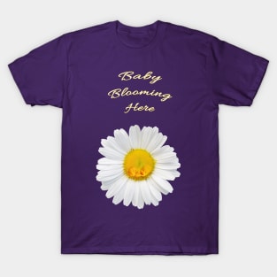 Baby Blooming Here T-Shirt